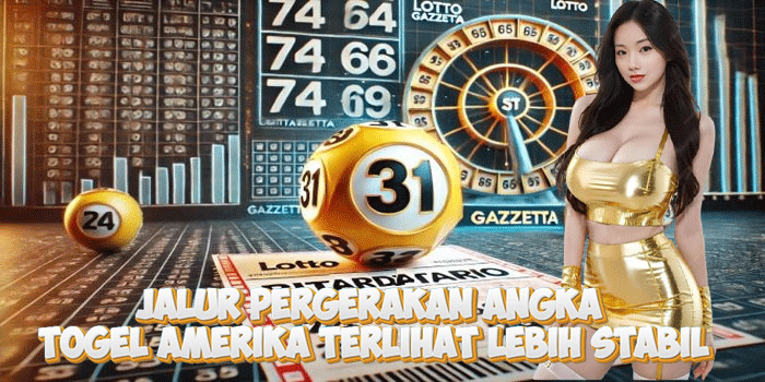 Jalur Pergerakan Angka Togel Amerika Terlihat Lebih Stabil