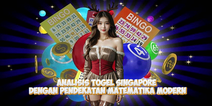 Analisis Togel Singapore Dengan Pendekatan Matematika Modern