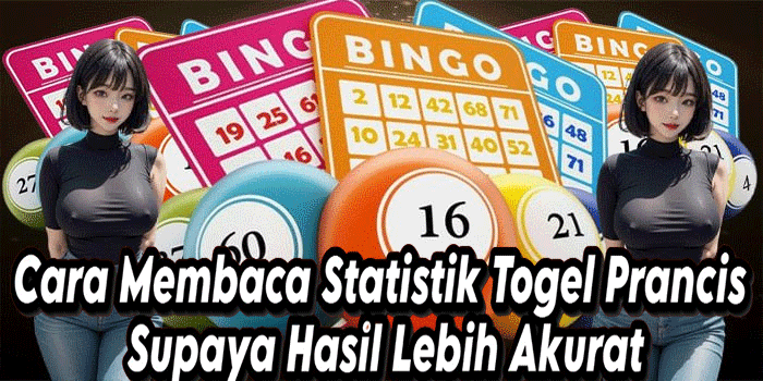 Cara Membaca Statistik Togel Prancis Supaya Hasil Lebih Akurat