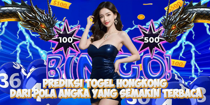 Prediksi Togel Hongkong Dari Pola Angka Yang Semakin Terbaca