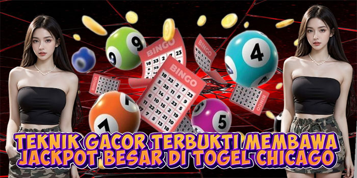 Teknik Gacor Terbukti Membawa Jackpot Besar di Togel Chicago
