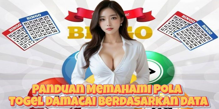 Panduan Memahami Pola Togel Damacai Berdasarkan Data