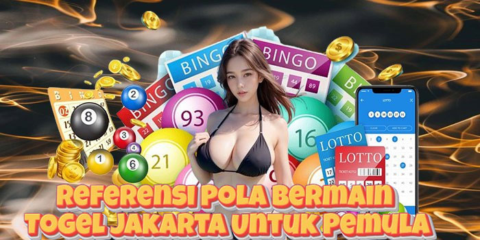 Referensi Pola Bermain Togel Jakarta Untuk Pemula